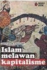 Image of Islam Melawan Kapitalisme! Konsep - Konsep Keadilan dalam Islam