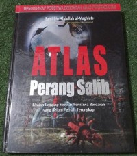 Image of Atlas Perang Salib : Uraian Lengkap Seputar Peristiwa Berdarah yang Belum Pernah Terungkap