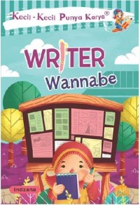 Image of Writer Wannabe : Kecil - Kecil Punya Karya