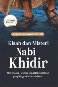 Image of Kisah dan Misteri Nabi Khidir : Menyingkap Rahasia Sang Nabi Misterius yang Hingga Kini Masih Hidup