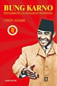 Image of Bung Karno : Penyambung Lidah Rakyat Indonesia