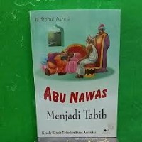 Image of Abu Nawas Menjadi Tabib: Kisah-Kisah teladan Buat Anakku