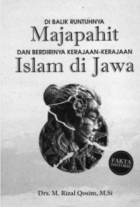 Image of Di Balik Runtuhnya Majapahit dan Berdirinya Kerajaan-Kerajaan Islam di Jawa