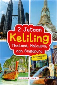 Image of Dua Jutaan Keliling Thailand, Malaysia, dan Singapura