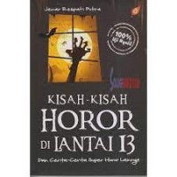 Image of Kisah-Kisah Horor di Lantai 13 dan Cerita-Cerita Super Horor Lainnya