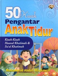 Image of Lima Puluh Kisah Pengantar Anak Tidur: Kisah-Kisah Husnul dan Suul Khatimah