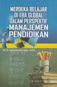 Image of Merdeka Belajar di Era Global dalam Perspektif Manajemen Pendidikan