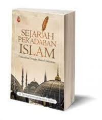 Image of Sejarah Peradaban Islam: Prakenabian Hingga Islam di Indonesia