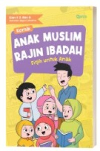Image of Komik Anak Muslim Rajin Ibadah: Fiqih untuk Anak