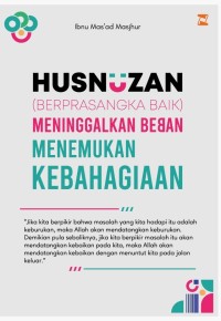 Image of Husnuzan (Berprasangka Baik): Meninggalkan Beban, Menemukan Kebahagiaan