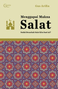 Image of Menggapai Makna Salat: Sudah Benarkah Salat Kita Saat Ini?