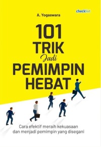 Image of Seratus Satu Trik Jadi Pemimpin Hebat
